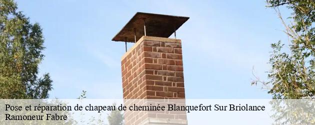 Appelez le ramoneur Ramoneur Fabre pour une réparation de chapeau de cheminée à Blanquefort Sur Briolance, dans le 47500 