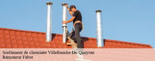 Evitez les fuites d'eau, adressez-vous au ramoneur Ramoneur Fabre pour réussir un scellement de pied de cheminée à Villefranche Du Queyran