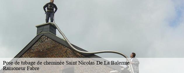 Pour un tubage de cheminée conforme aux normes, adressez-vous à Ramoneur Fabre à Saint Nicolas De La Balerme